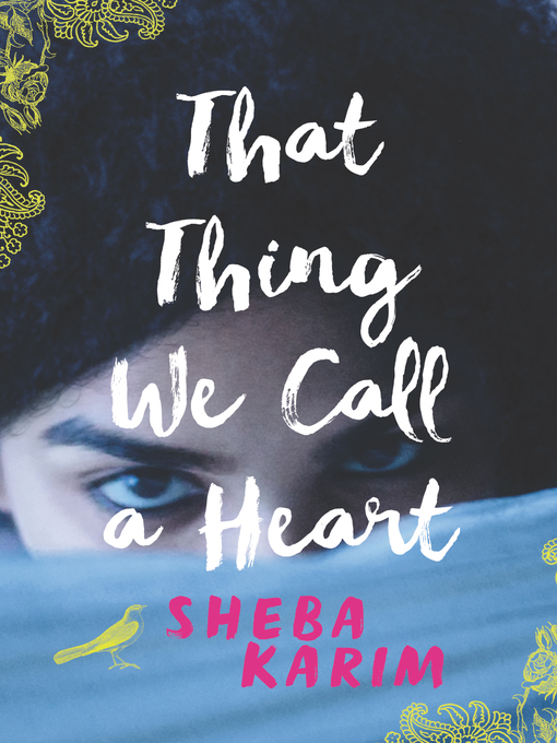 Title details for That Thing We Call a Heart by Sheba Karim - Available